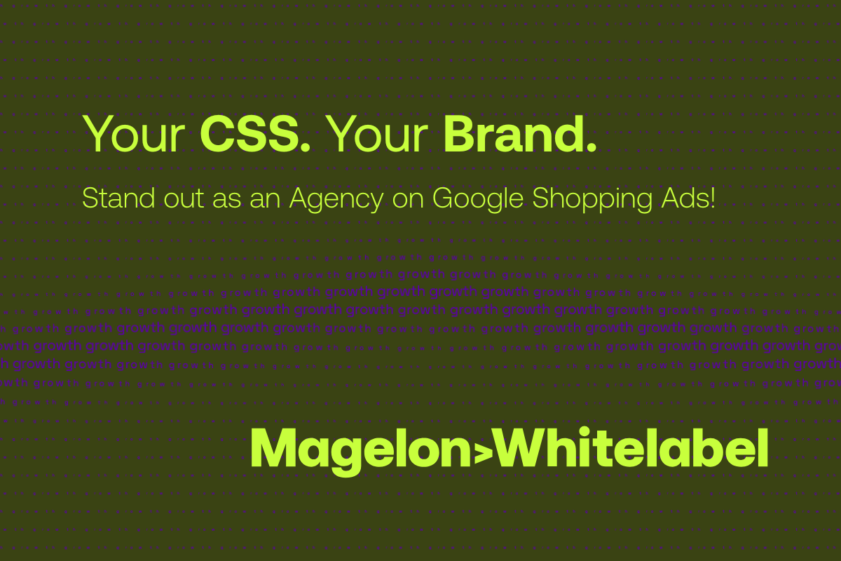 Magelon Whitelabel CSS: Χτίσε το δικό σου CSS brand και μπες στο Google Shopping